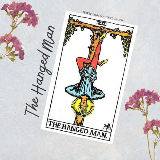 The Hanged Man Tarot Card Meaning Major Arcana Light Of Twelve The Hanged Man Tarot Card Meaning Major Arcana Light Of Twelve