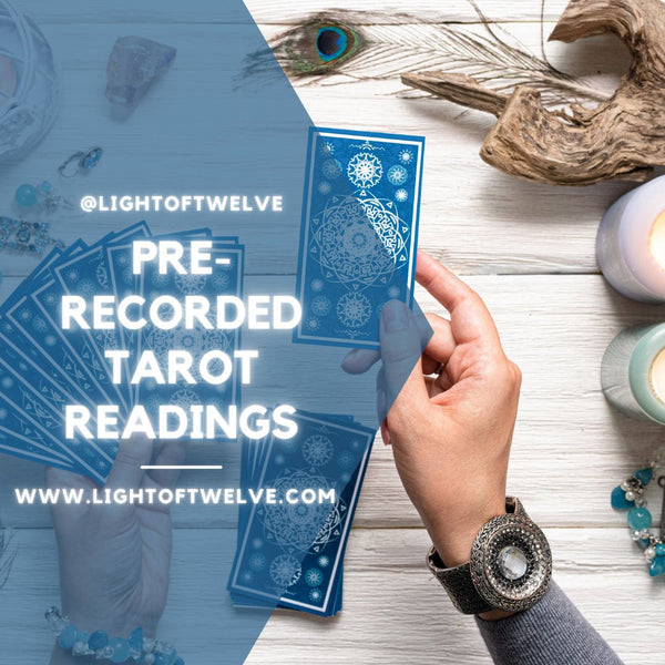 Pre-Recorded Tarot Readings - Light Of Twelve